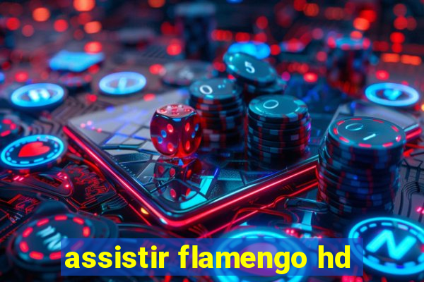 assistir flamengo hd